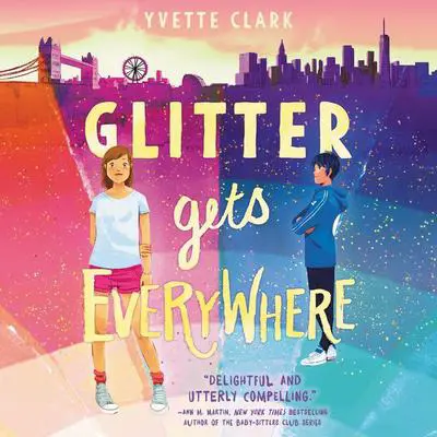 Glitter Gets Everywhere Audibook, by Yvette Clark