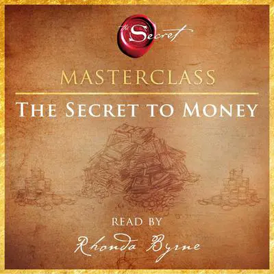 The Secret to Money Masterclass Audibook, by Rhonda Byrne