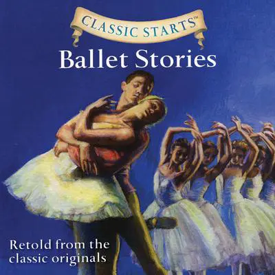 Ballet Stories: Classic Starts® Audibook, by Lisa Church