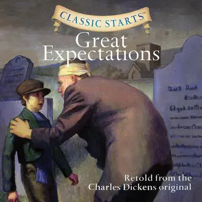 Great Expectations: Classic Starts® Audibook, by Charles Dickens