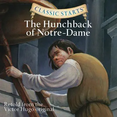 The Hunchback of Notre-Dame: Classic Starts® Audibook, by Alexandre Dumas