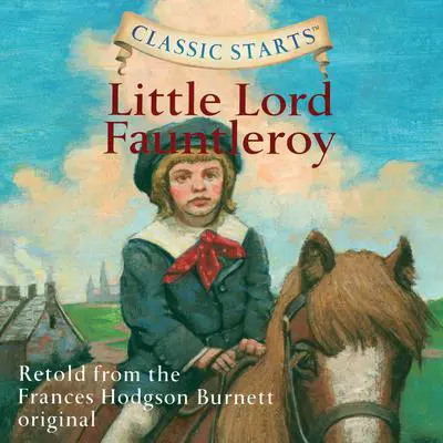 Little Lord Fauntleroy: Classic Starts® Audibook, by Frances Hodgson Burnett