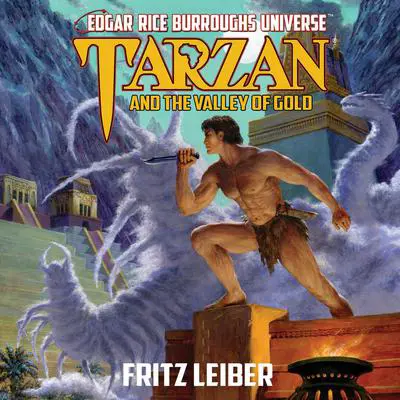 Tarzan and the Valley of Gold (Edgar Rice Burroughs Universe) Audibook, by Fritz Lieber