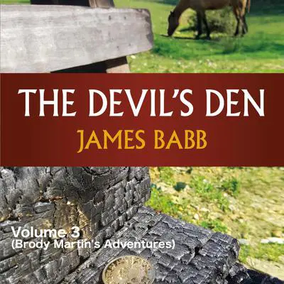 The Devil's Den Volume 3 (Brody Martin's Adventures) Audibook, by James Babb