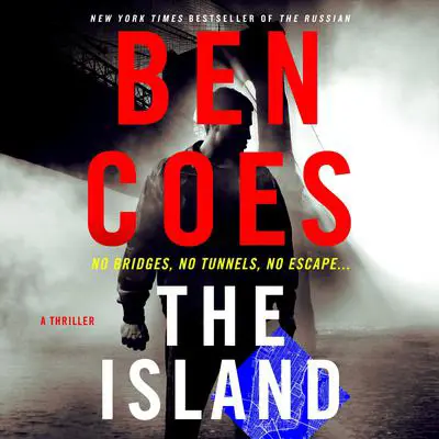 The Island: A Thriller Audibook, by Ben Coes