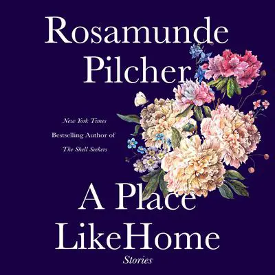 A Place Like Home: Short Stories Audibook, by Rosamunde Pilcher