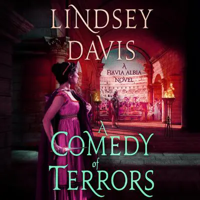 A Comedy of Terrors: A Flavia Albia Novel Audibook, by Lindsey Davis