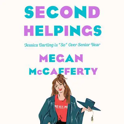 Second Helpings: A Jessica Darling Novel Audibook, by Megan McCafferty