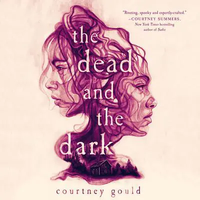 The Dead and the Dark Audibook, by Courtney Gould