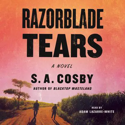 Razorblade Tears: A Novel Audibook, by S. A. Cosby