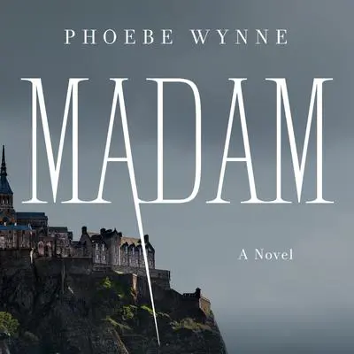 Madam: A Novel Audibook, by Phoebe Wynne
