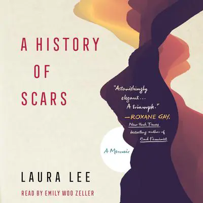 A History of Scars: A Memoir Audibook, by Laura Lee