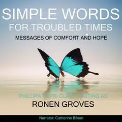 Simple Words for Troubled Times: Messages of Comfort and Hope Audibook, by Ronen Groves