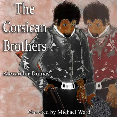 The Corsican Brothers Audibook, by Alexandre Dumas