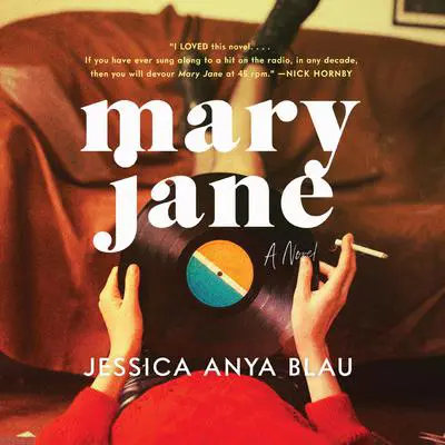 Mary Jane: A Novel Audibook, by Jessica Anya Blau