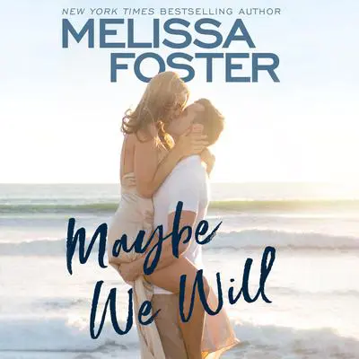 Maybe We Will Audibook, by Melissa Foster