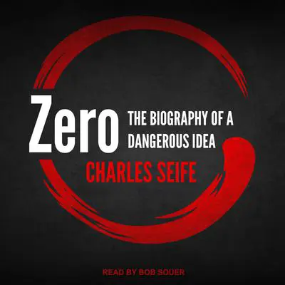 Zero: The Biography of a Dangerous Idea Audibook, by Charles Seife