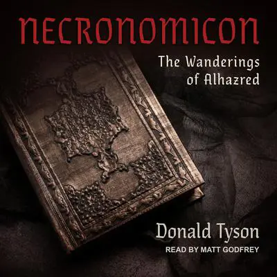 Necronomicon: The Wanderings of Alhazred Audibook, by Donald Tyson