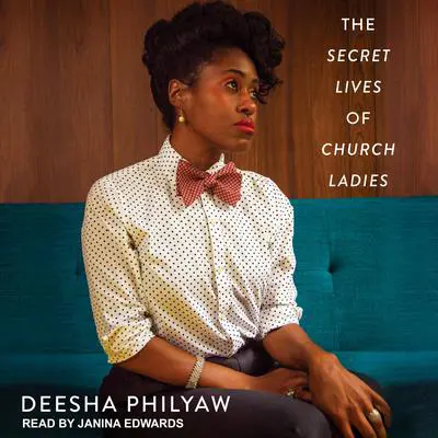 The Secret Lives of Church Ladies Audibook, by Deesha Philyaw
