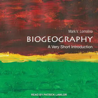 Biogeography: A Very Short Introduction Audibook, by Mark V. Lomolino