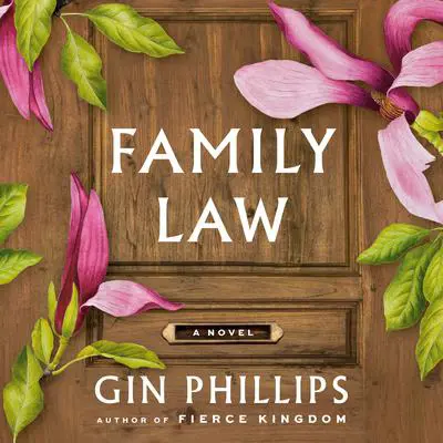 Family Law: A Novel Audibook, by Gin Phillips