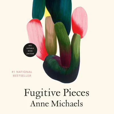 Fugitive Pieces Audibook, by Anne Michaels