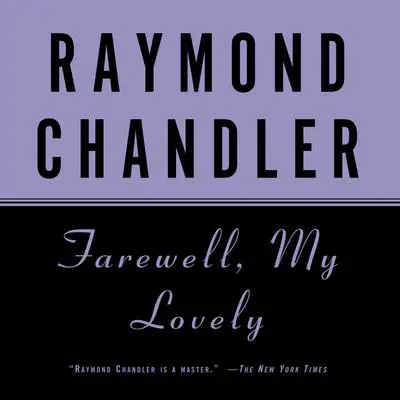 Farewell, My Lovely Audibook, by Raymond Chandler