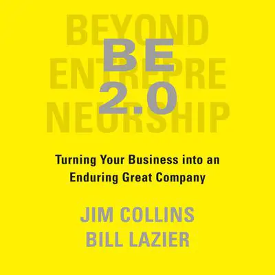 BE 2.0 (Beyond Entrepreneurship 2.0): Turning Your Business into an Enduring Great Company Audibook, by Jim Collins