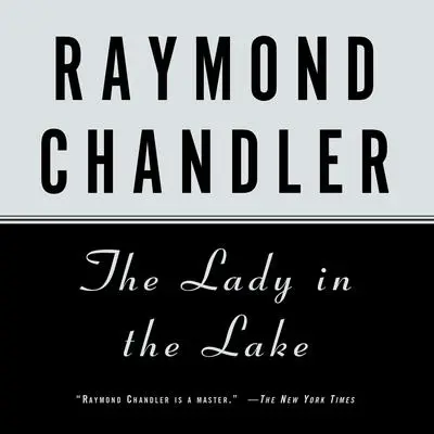 The Lady in the Lake Audibook, by Raymond Chandler