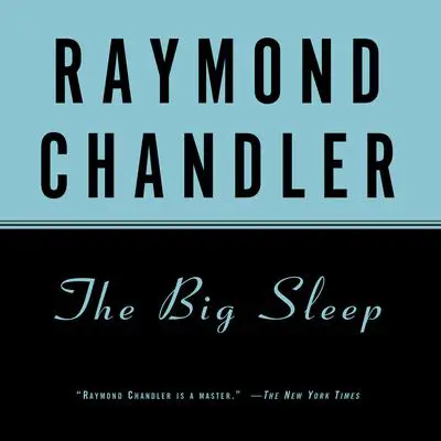 The Big Sleep Audibook, by Raymond Chandler