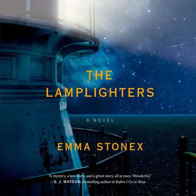 The Lamplighters: A Novel Audibook, by Emma Stonex