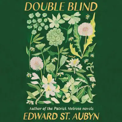 Double Blind: A Novel Audibook, by Edward St. Aubyn