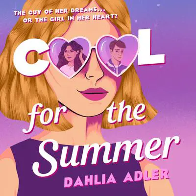 Cool for the Summer Audibook, by Dahlia Adler
