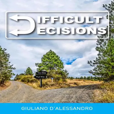 Difficult Decisions Audibook, by Giuliano Dalessandro