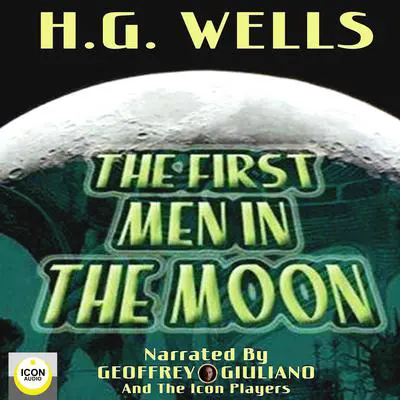 The First Men in The Moon  Audibook, by H. G. Wells