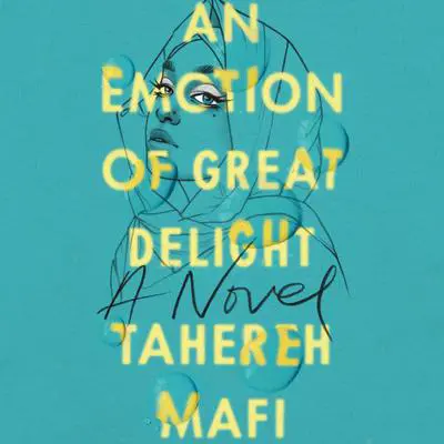An Emotion of Great Delight Audibook, by Tahereh Mafi