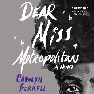 Dear Miss Metropolitan: A Novel Audibook, by Carolyn Ferrell