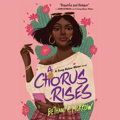 A Chorus Rises: A Song Below Water novel Audibook, by Bethany C. Morrow