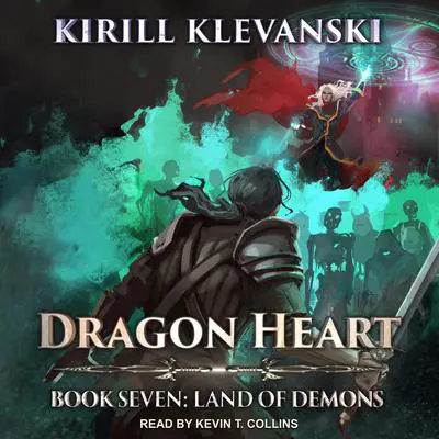 Dragon Heart: Book 7: Land of Demons Audibook, by Kirill Klevanski
