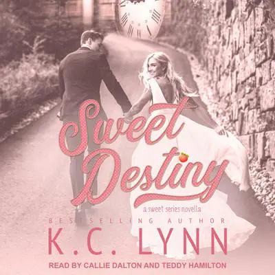 Sweet Destiny: A Sweet Series Novella Audibook, by K.C. Lynn
