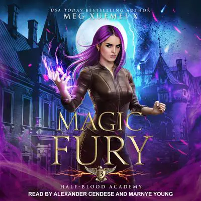 Half-Blood Academy 3: Magic Fury Audibook, by Meg Xuemei X