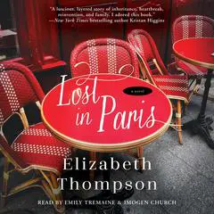 Lost in Paris: A Novel Audibook, by Elizabeth Thompson