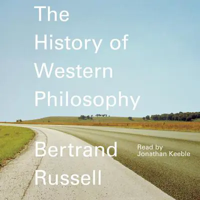 A History of Western Philosophy Audibook, by Bertrand Russell