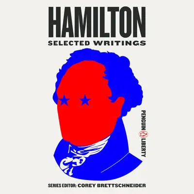 Hamilton: Selected Writings Audibook, by Author Info Added Soon