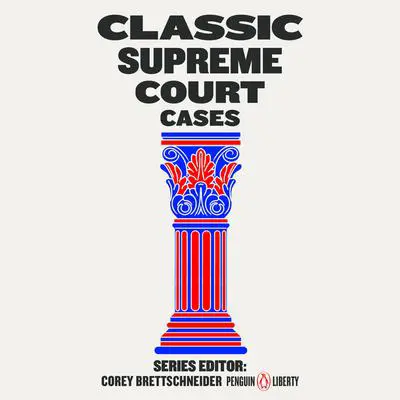 Classic Supreme Court Cases Audibook, by Author Info Added Soon