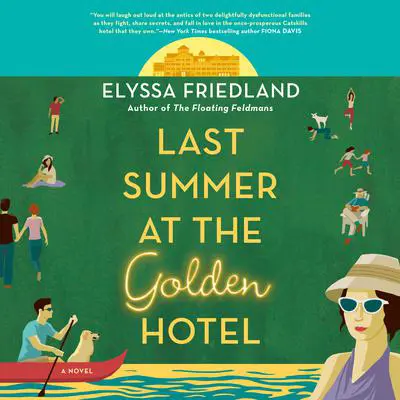 Last Summer at the Golden Hotel Audibook, by Elyssa Friedland
