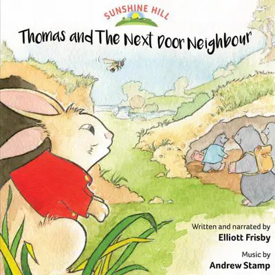 Sunshine Hill: Thomas and the next door neighbour Audibook, by Elliott Frisby