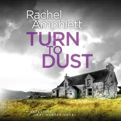 Turn to Dust: A Detective Kay Hunter crime thriller Audibook, by Rachel Amphlett
