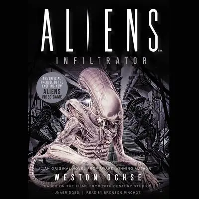 Aliens: Infiltrator: A Novel Audibook, by Weston Ochse