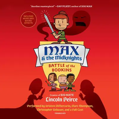 Max and the Midknights: Battle of the Bodkins Audibook, by Lincoln Peirce